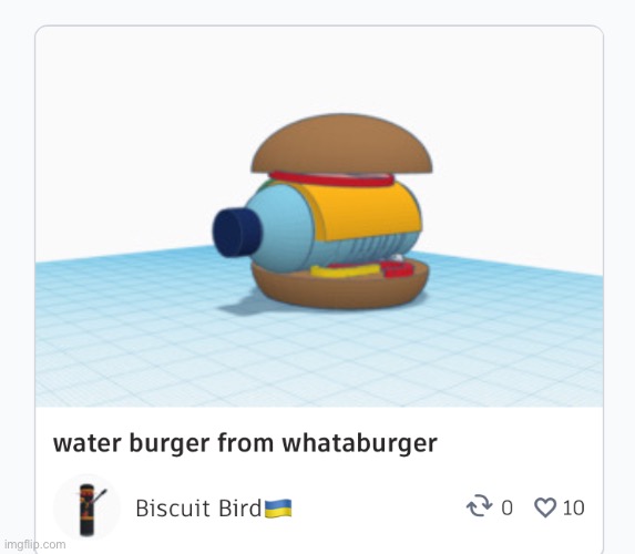 Water burger | image tagged in e | made w/ Imgflip meme maker