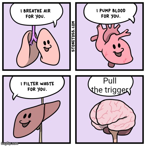 I BREATHE AIR FOR YOU. | Pull the trigger | image tagged in i breathe air for you | made w/ Imgflip meme maker