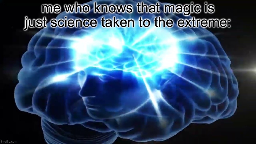 But you didn't have to cut me off | me who knows that magic is just science taken to the extreme: | image tagged in but you didn't have to cut me off | made w/ Imgflip meme maker