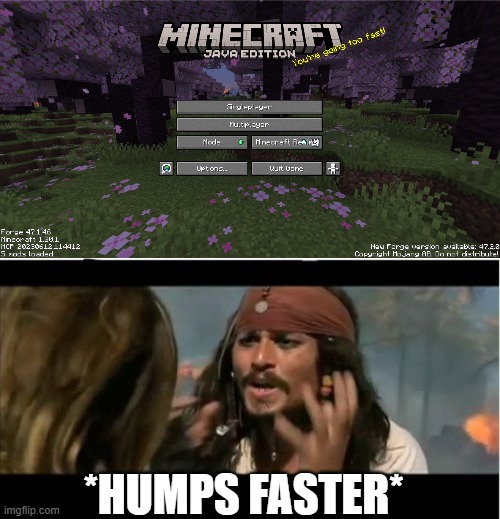 *HUMPS FASTER* | image tagged in memes,why is the rum gone | made w/ Imgflip meme maker