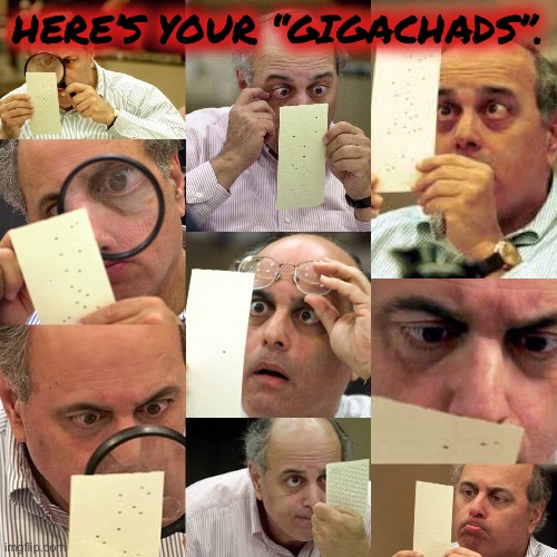 Man mad at bills | HERE’S YOUR “GIGACHADS”. | image tagged in man mad at bills | made w/ Imgflip meme maker
