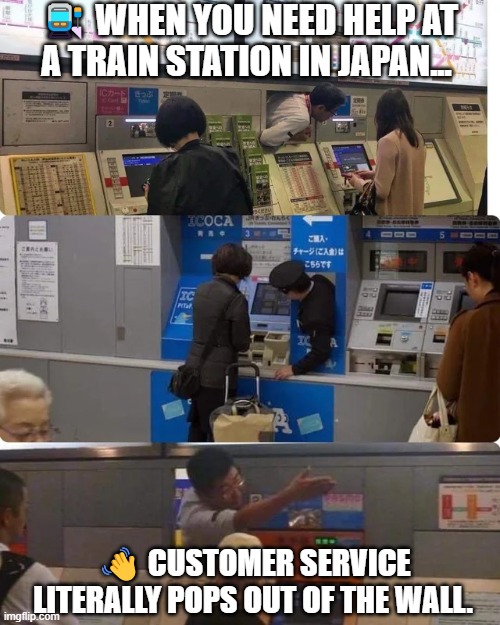 This is the best cusdomer servist ? | 🚉 WHEN YOU NEED HELP AT A TRAIN STATION IN JAPAN... 👋 CUSTOMER SERVICE LITERALLY POPS OUT OF THE WALL. | image tagged in funny | made w/ Imgflip meme maker