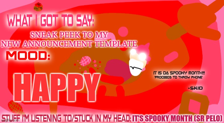 Enderparrot8's spooky month announcement template | SNEAK PEEK TO MY NEW ANNOUNCEMENT TEMPLATE; HAPPY; IT'S SPOOKY MONTH (SR PELO) | image tagged in enderparrot8's spooky month announcement template | made w/ Imgflip meme maker