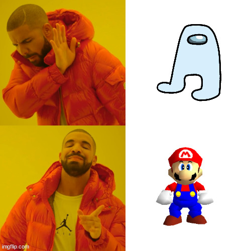 Mario is better than amogus | image tagged in memes,drake hotline bling | made w/ Imgflip meme maker