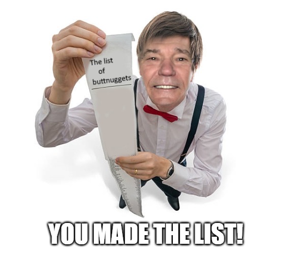 YOU MADE THE LIST! | made w/ Imgflip meme maker