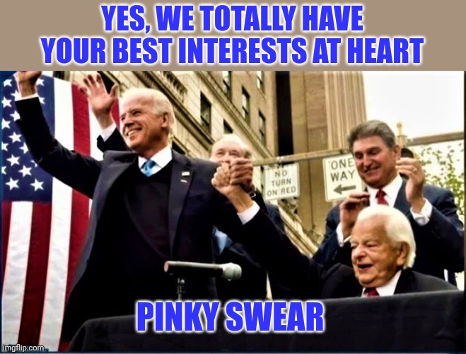 Vote Demokkk.... Democrat today! | YES, WE TOTALLY HAVE YOUR BEST INTERESTS AT HEART; PINKY SWEAR | image tagged in biden and byrd kkk | made w/ Imgflip meme maker