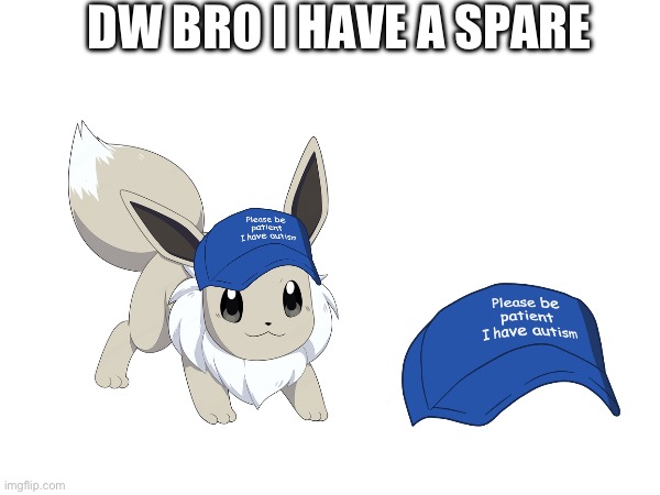 DW BRO I HAVE A SPARE | made w/ Imgflip meme maker