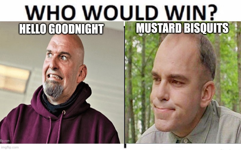 Who Would Win? | MUSTARD BISQUITS; HELLO GOODNIGHT | image tagged in memes,who would win | made w/ Imgflip meme maker