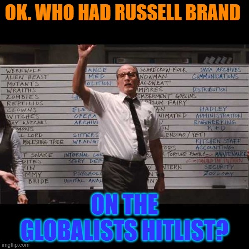 The Elite's don't like anyone speaking the truth. | OK. WHO HAD RUSSELL BRAND; ON THE GLOBALISTS HITLIST? | image tagged in ok who had | made w/ Imgflip meme maker