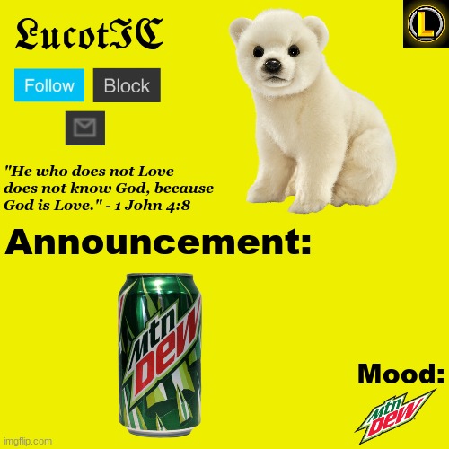 . | image tagged in lucotic polar bear announcement temp v3 | made w/ Imgflip meme maker
