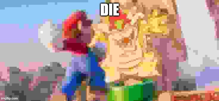 Me When People Downvote me on Reddit | DIE | image tagged in mario punching fixed spelling mistake | made w/ Imgflip meme maker