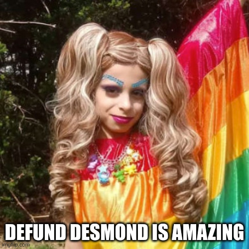 defund | DEFUND DESMOND IS AMAZING | made w/ Imgflip meme maker