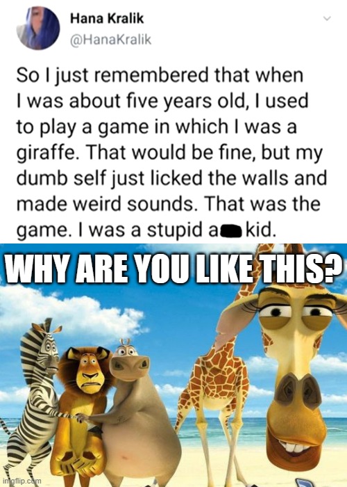 Madagascar giraffe judging | WHY ARE YOU LIKE THIS? | image tagged in madagascar giraffe judging,giraffe,lick,wall | made w/ Imgflip meme maker