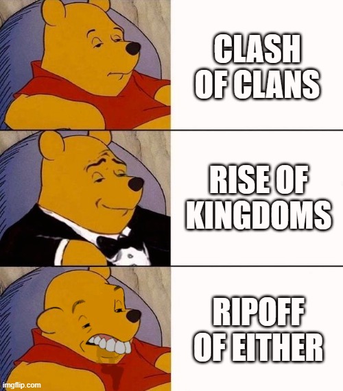 Best,Better, Blurst | CLASH OF CLANS; RISE OF KINGDOMS; RIPOFF OF EITHER | image tagged in best better blurst | made w/ Imgflip meme maker