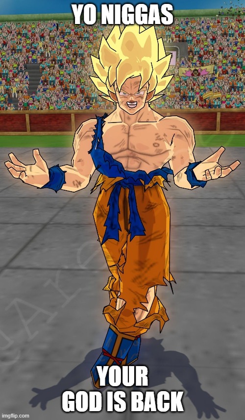 YO NIGGAS; YOUR GOD IS BACK | made w/ Imgflip meme maker