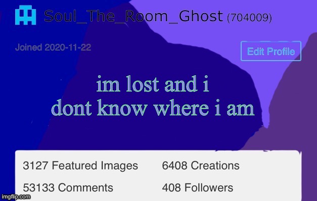 Soul | im lost and i dont know where i am | image tagged in soul | made w/ Imgflip meme maker