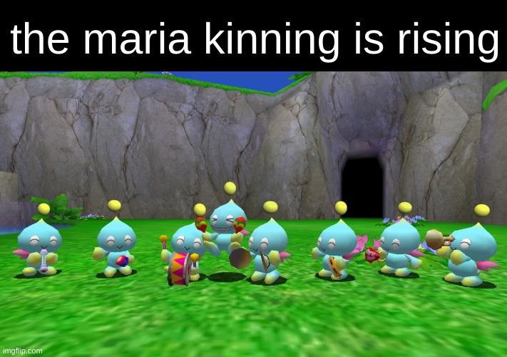 chao band | the maria kinning is rising | image tagged in chao band | made w/ Imgflip meme maker