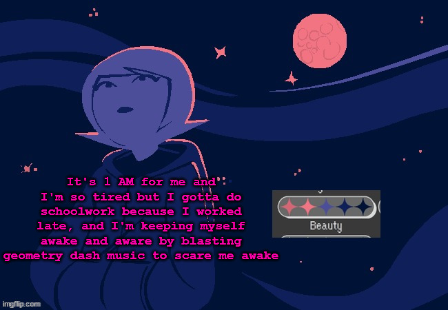 Anything slightly moving is now scaring the shit out of me wtf | It's 1 AM for me and I'm so tired but I gotta do schoolwork because I worked late, and I'm keeping myself awake and aware by blasting geometry dash music to scare me awake | image tagged in god i'm fukcing freezing | made w/ Imgflip meme maker