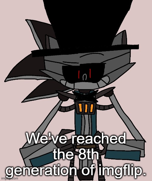 Bri'ish Sonic Bot | We've reached the 8th generation of imgflip. | image tagged in bri'ish sonic bot | made w/ Imgflip meme maker