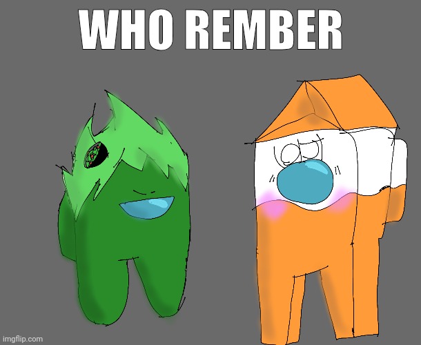WHO REMBER | made w/ Imgflip meme maker