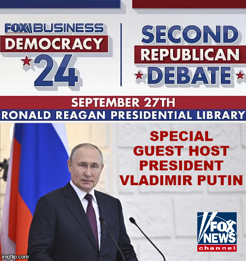 September 27th Republican Debate | image tagged in sept 27 republican debate,vladimir putin,donald trump,fox news,maga | made w/ Imgflip meme maker