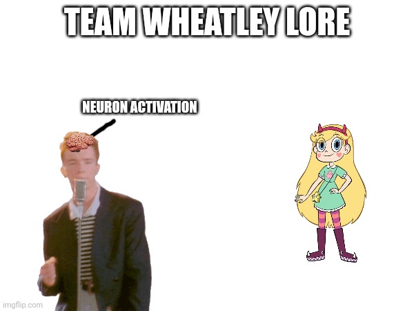 TEAM WHEATLEY LORE; NEURON ACTIVATION | made w/ Imgflip meme maker