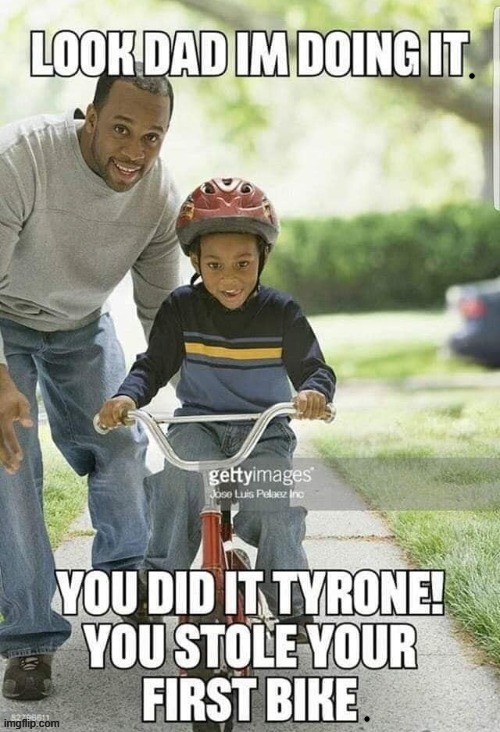 First bike ! | image tagged in robbed | made w/ Imgflip meme maker