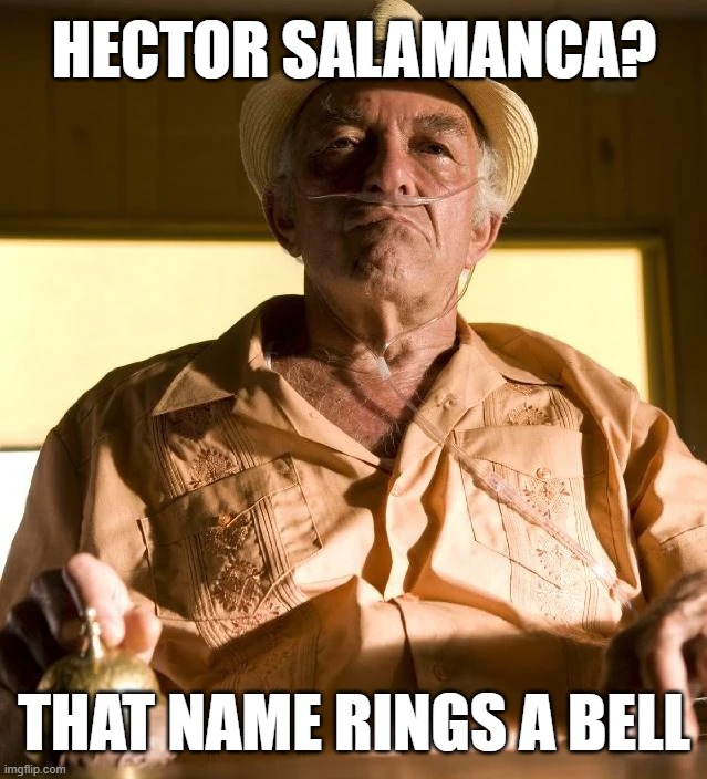 HECTOR SALAMANCA? THAT NAME RINGS A BELL | made w/ Imgflip meme maker