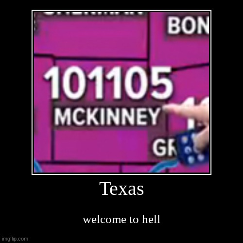 Texas | welcome to hell | image tagged in funny,demotivationals | made w/ Imgflip demotivational maker