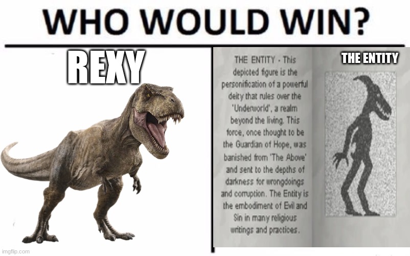 Who Would Win? | REXY; THE ENTITY | image tagged in memes,who would win | made w/ Imgflip meme maker