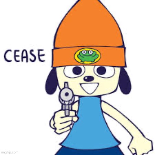Cease | image tagged in cease | made w/ Imgflip meme maker