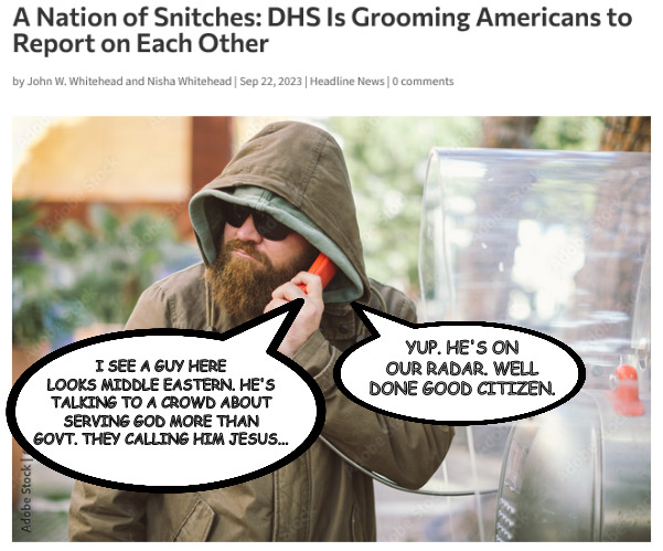 Be a good citizen and snitch to the DHS like those Natzis used to do. | YUP. HE'S ON OUR RADAR. WELL DONE GOOD CITIZEN. I SEE A GUY HERE LOOKS MIDDLE EASTERN. HE'S TALKING TO A CROWD ABOUT SERVING GOD MORE THAN GOVT. THEY CALLING HIM JESUS... | image tagged in memes,politics | made w/ Imgflip meme maker