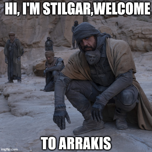 Stilgar is a fan of Jackass | HI, I'M STILGAR,WELCOME; TO ARRAKIS | image tagged in thirsty bardem | made w/ Imgflip meme maker
