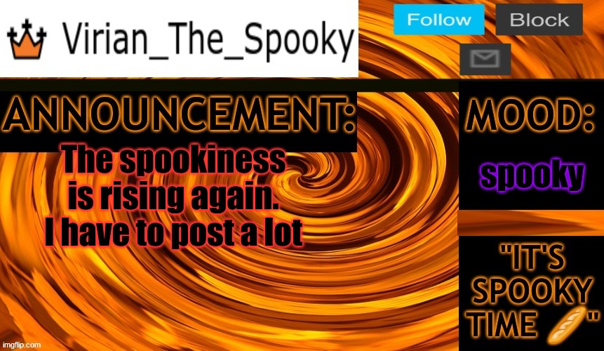 Virian ann temp | spooky; The spookiness is rising again. I have to post a lot | image tagged in virian ann temp | made w/ Imgflip meme maker