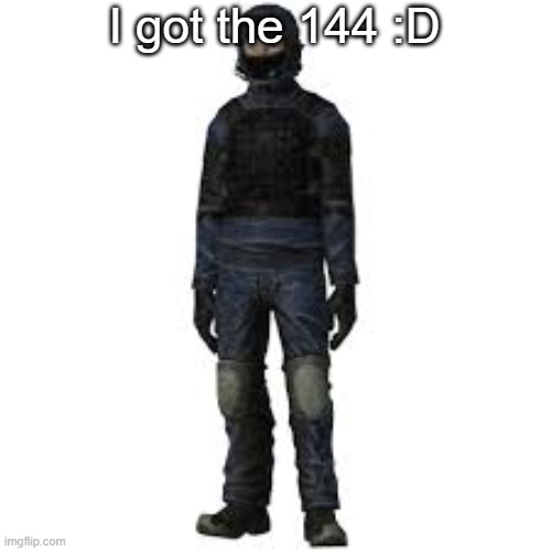 now I can get the SWAT gamepass in ER:LC :D | I got the 144 :D | image tagged in the he | made w/ Imgflip meme maker