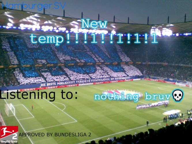 Bundesliga 2 approved annoucment temp | New temp!!!1!!1!1!1; nothing bruv💀 | image tagged in bundesliga 2 approved annoucment temp | made w/ Imgflip meme maker