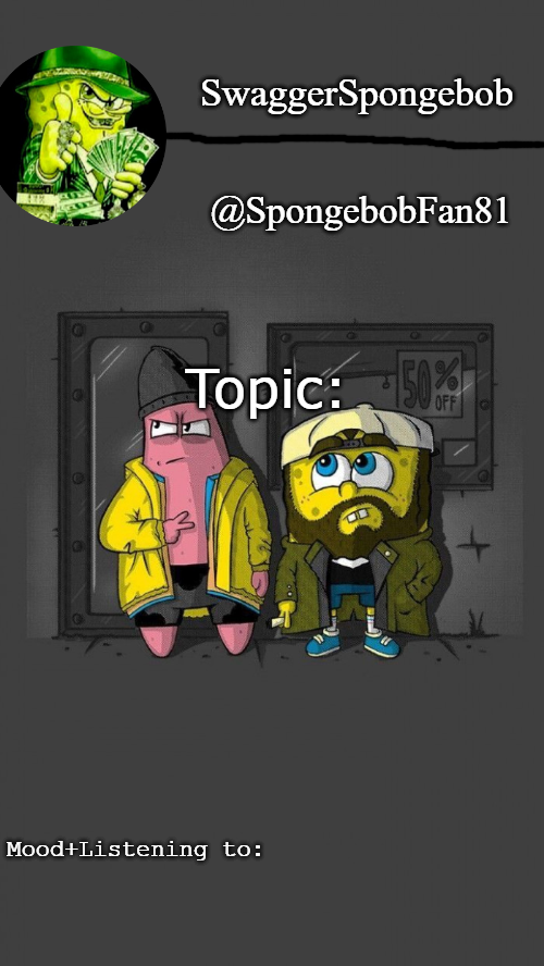 High Quality swagbob drippants announcement temp Blank Meme Template