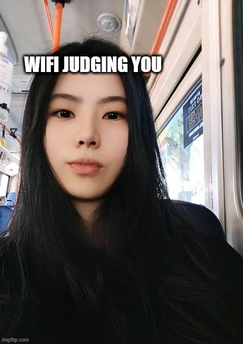 WIFI JUDGING YOU | made w/ Imgflip meme maker