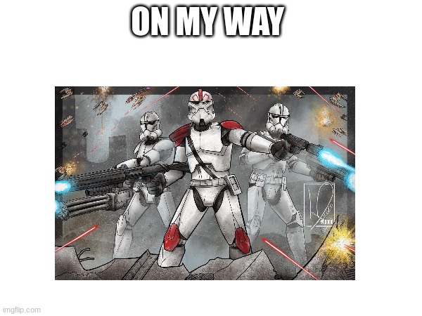 ON MY WAY | made w/ Imgflip meme maker