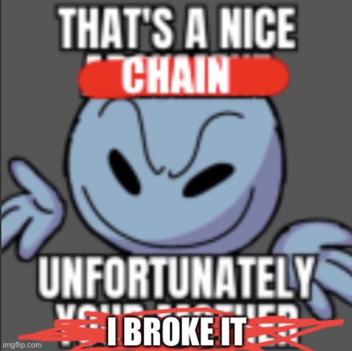 That’s a nice chain | image tagged in that s a nice chain | made w/ Imgflip meme maker