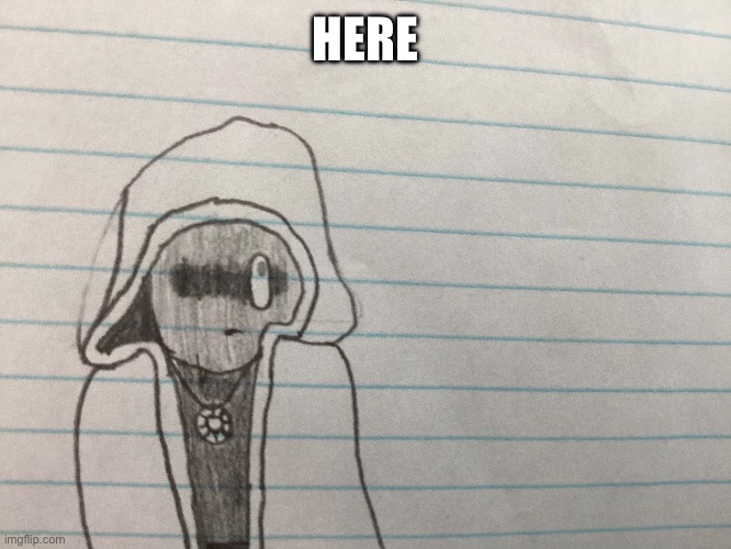 HERE | made w/ Imgflip meme maker