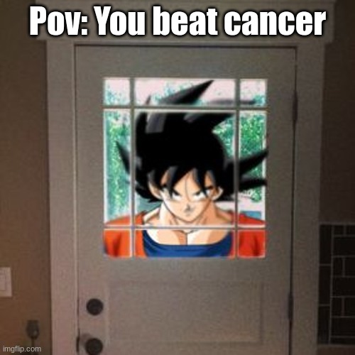 Cancer be like | Pov: You beat cancer | image tagged in offensive | made w/ Imgflip meme maker