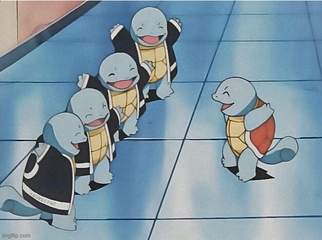 squirtle squad | image tagged in squirtle squad | made w/ Imgflip meme maker