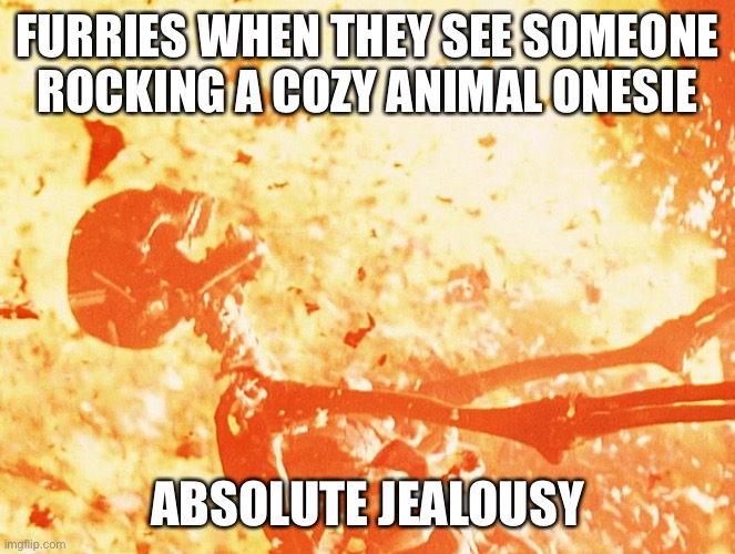 An AI furry meme that isn’t a crappy pun? Impossible! | FURRIES WHEN THEY SEE SOMEONE ROCKING A COZY ANIMAL ONESIE; ABSOLUTE JEALOUSY | image tagged in fire skeleton | made w/ Imgflip meme maker