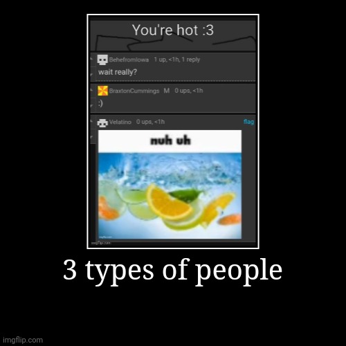 3 types of people | | image tagged in demotivationals | made w/ Imgflip demotivational maker