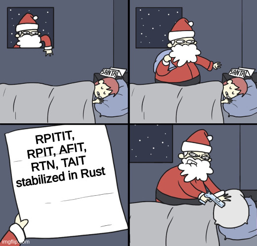 Rust features stabilization | RPITIT, RPIT, AFIT, RTN, TAIT stabilized in Rust | image tagged in letter to murderous santa,rust,programming | made w/ Imgflip meme maker