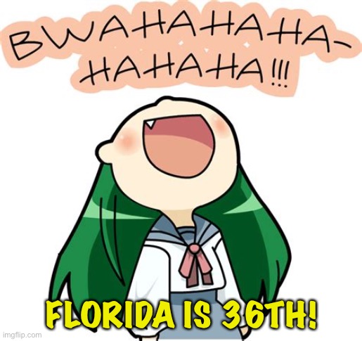 FLORIDA IS 36TH! | made w/ Imgflip meme maker