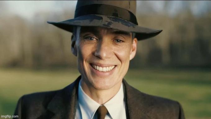 Oppenheimer smiling | image tagged in oppenheimer smiling | made w/ Imgflip meme maker