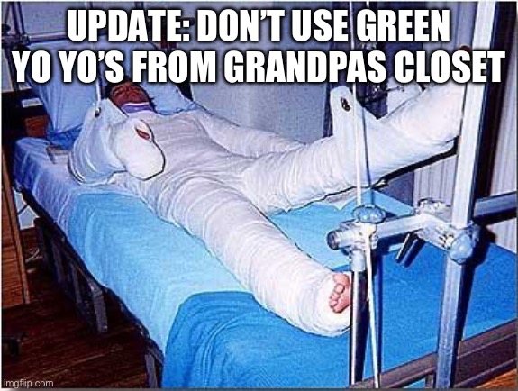 Hospital | UPDATE: DON’T USE GREEN YO YO’S FROM GRANDPAS CLOSET | image tagged in hospital | made w/ Imgflip meme maker