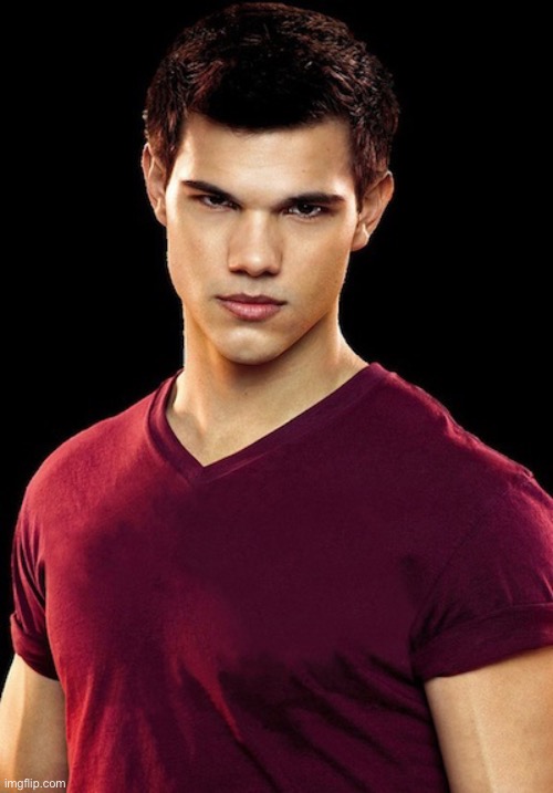 Taylor Lautner --- Jacob Black | image tagged in taylor lautner --- jacob black | made w/ Imgflip meme maker